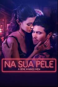 Assistir Na Sua Pele - A Série Marked Men online